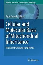 Cellular and molecular basis of mitochondrial inheritance : mitochondrial disease and fitness