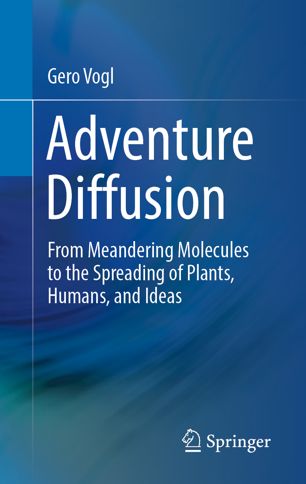 Adventure Diffusion : From Meandering Molecules to the Spreading of Plants, Humans, and Ideas