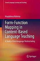 Form-function mapping in content-based language teaching : a study of interlanguage restructuring