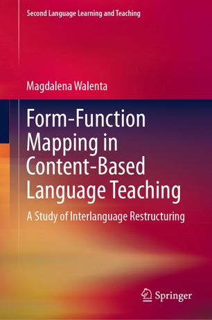 Form-Function Mapping in Content-Based Language Teaching A Study of Interlanguage Restructuring