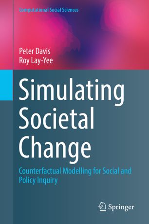 Simulating Societal Change : Counterfactual Modelling for Social and Policy Inquiry
