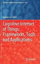 Cognitive internet of things : frameworks, tools and applications