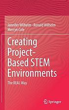 Creating Project-Based STEM Environments : the REAL Way