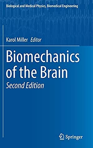 Biomechanics of the Brain (Biological and Medical Physics, Biomedical Engineering)