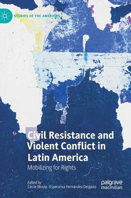 Civil Resistance and Violent Conflict in Latin America