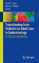 Transitioning from Pediatric to Adult Care in Endocrinology