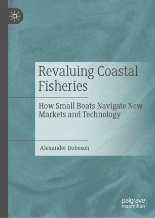 Revaluing coastal fisheries : how small boats navigate new markets and technology