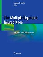 The multiple ligament injured knee : a practical guide to management