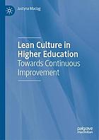 Lean culture in higher education : towards continuous improvement