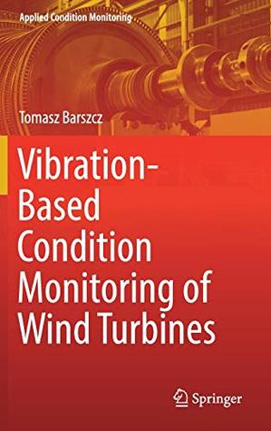 Vibration-Based Condition Monitoring of Wind Turbines (Applied Condition Monitoring)