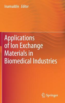 Applications of Ion Exchange Materials in Biomedical Industries