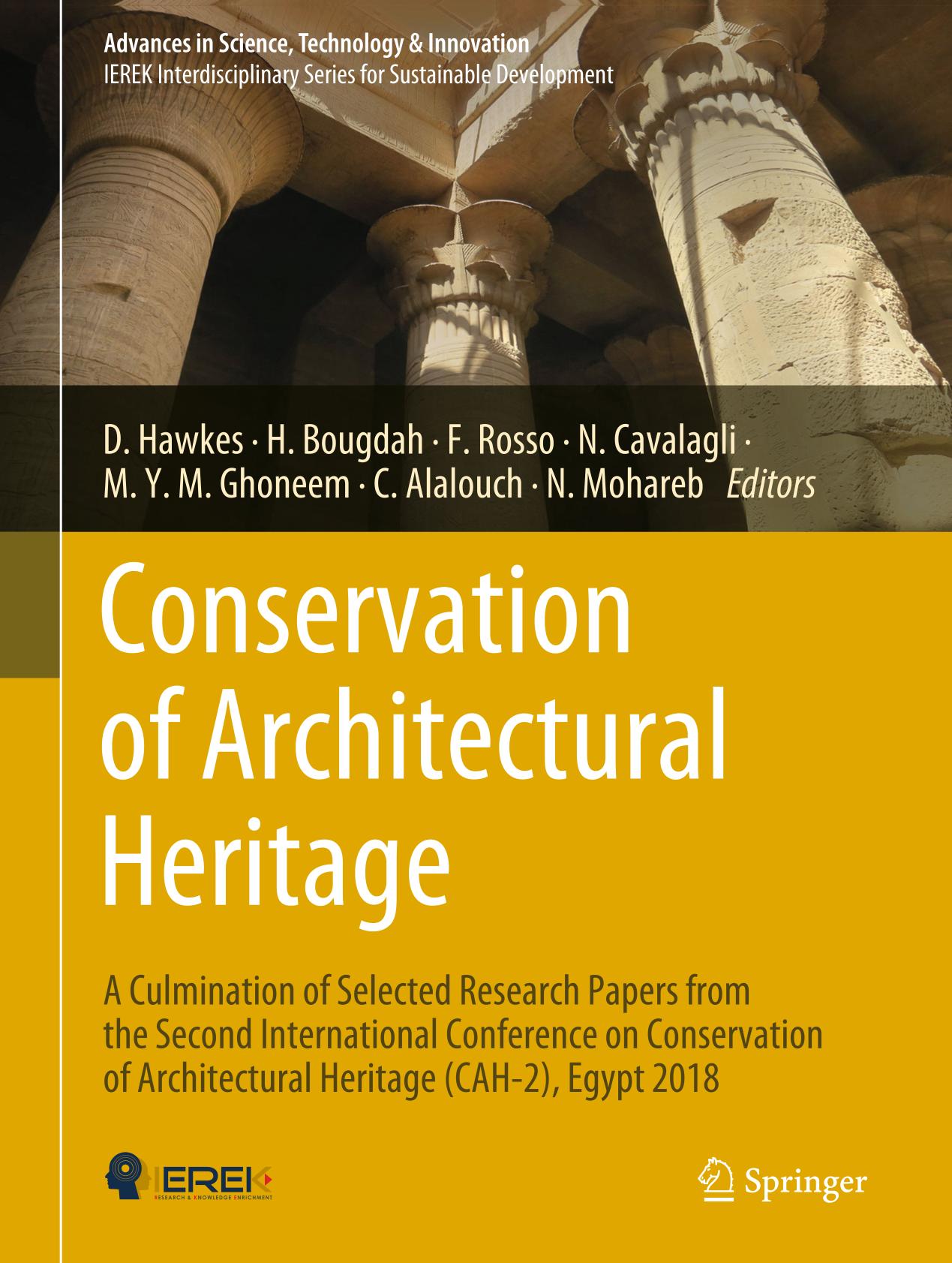 Conservation of architectural heritage : a culmination of selected research papers from the Second International Conference on Conservation of Architectural Heritage (CAH-2), Egypt 2018