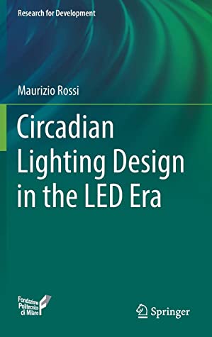 Circadian Lighting Design in the LED Era (Research for Development)