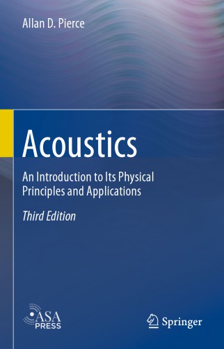 Acoustics : an introduction to its physical principles and applications