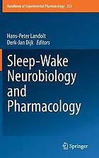 Sleep-wake neurobiology and pharmacology