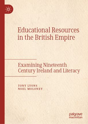 Educational resources in the British Empire : examining nineteenth century Ireland and literacy