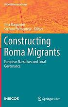 Constructing Roma migrants : European narratives and local governance