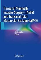 Transanal Minimally Invasive Surgery (Tamis{Rpara} And Transanal Total Mesorectal.