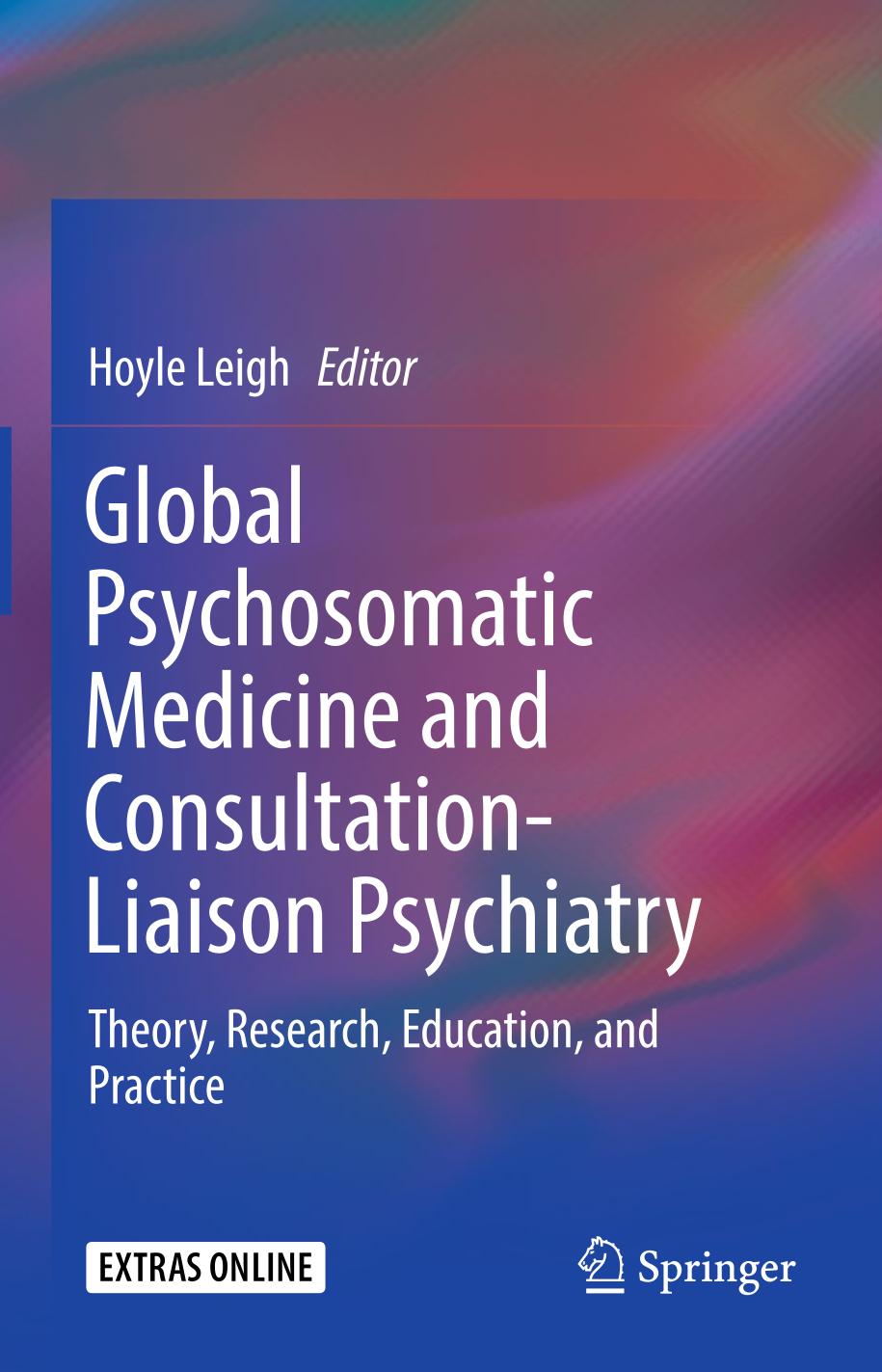 Global psychosomatic medicine and consultation-liaison psychiatry : theory, research, education, and practice