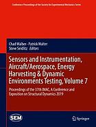 Sensors and instrumentation, aircraft/aerospace, energy harvesting & dynamic environments testing. Volume 7 : proceedings of the 37th IMAC, a conference and exposition on structural dynamics 2019