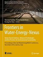 Frontiers in water-energy-nexus - nature-based solutions, advanced technologies and best practices for environmental sustainability : proceedings of the 2nd WaterEnergyNEXUS Conference, November 2018, Salerno, Italy