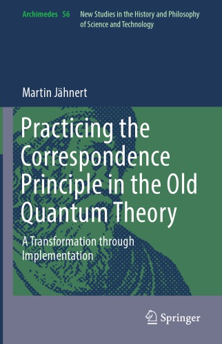 Practicing the Correspondence Principle in the Old Quantum Theory : A Transformation through Implementation