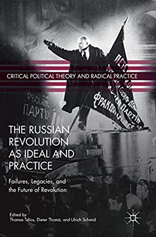 The Russian Revolution as Ideal and Practice