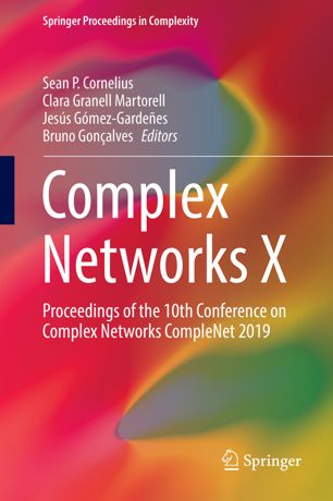 Complex Networks X : Proceedings of the 10th Conference on Complex Networks CompleNet 2019