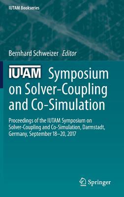 Iutam Symposium on Solver-Coupling and Co-Simulation