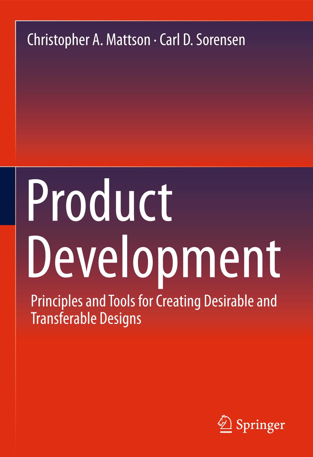 Product Development : Principles and Tools for Creating Desirable and Transferable Designs
