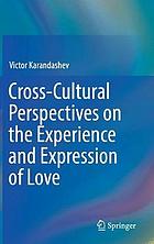 Cross-cultural perspectives on the experience and expression of love