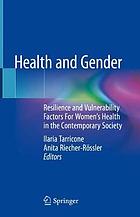 Health and gender : resilience and vulnerability factors for women's health in the contemporary society