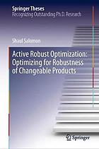 Active robust optimization : optimizing for robustness of changeable products