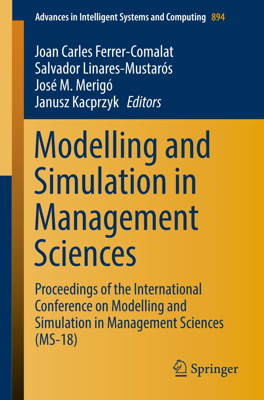 Modelling and Simulation in Management Sciences Proceedings of the International Conference on Modelling and Simulation in Management Sciences (MS-18)