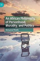 An African philosophy of personhood, morality, and politics