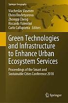 Green Technologies and Infrastructure to Enhance Urban Ecosystem Services : Proceedings of the Smart and Sustainable Cities Conference 2018