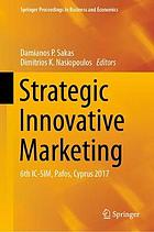 Strategic innovative marketing : 6th IC-SIM, Pafos, Cyprus 2017