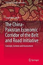 The China-Pakistan Economic Corridor of the Belt and Road Initiative : Concept, Context and Assessment