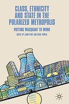 Class, Ethnicity and State in the Polarized Metropolis