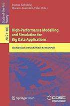 High-performance modelling and simulation for big data applications : selected results of the COST Action IC1406 cHiPSet