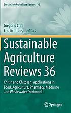 Sustainable agriculture reviews. 36, Chitin and chitosan: applications in food, agriculture, pharmacy, medicine and wastewater treatment