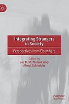 Integrating Strangers in Society