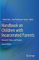 Handbook on children with incarcerated parents : research, policy, and practice