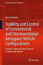 Stability and Control of Conventional and Unconventional Aerospace Vehicle Configurations : A Generic Approach from Subsonic to Hypersonic Speeds