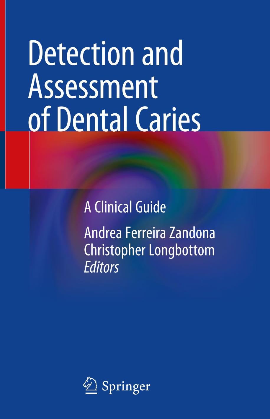 Detection and assessment of dental caries : a clinical guide