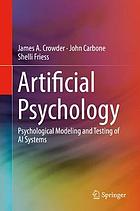 Artificial psychology : psychological modeling and testing of AI systems