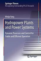 Hydropower plants and power systems : dynamic processes and control for stable and efficient operation