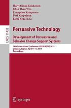 Persuasive technology : development of persuasive and behavior change support systems : 14th international conference, PERSUASIVE 2019, Limassol, Cyprus, April 9-11, 2019 : proceedings