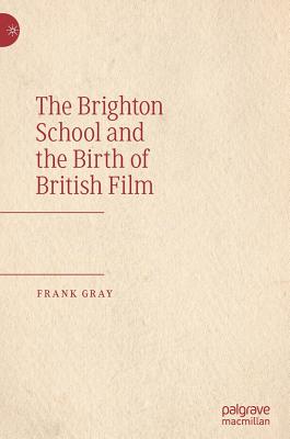 The Brighton School and the Birth of British Film