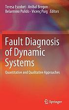 Fault Diagnosis of Dynamic Systems : Quantitative and Qualitative Approaches